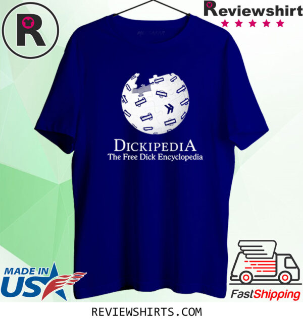 Dickipedia The Free Dick Encyclopedia 2023 TShirt