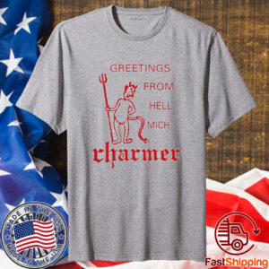 Charmer Greeting From Hell Mich Shirts