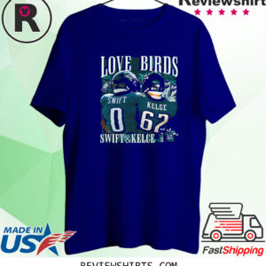 Official Love Birds Swift And Kelce T-Shirt