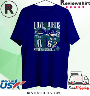 Official Love Birds Swift And Kelce T-Shirt