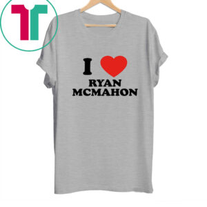 I Love Ryan Mcmahon TShirt