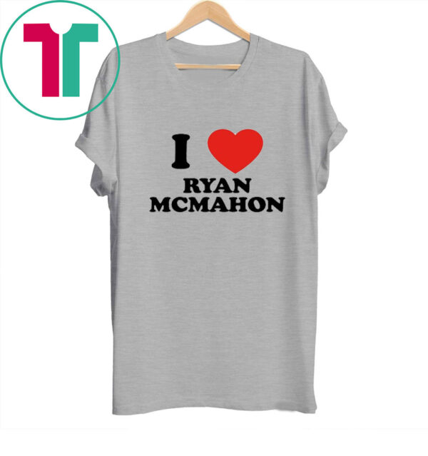 I Love Ryan Mcmahon TShirt