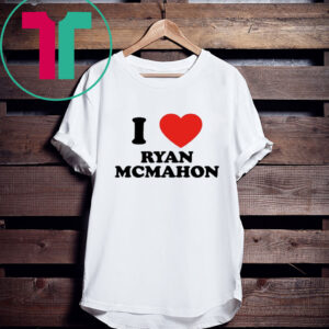 I Love Ryan Mcmahon TShirt