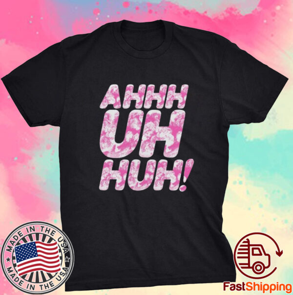 Michael Marouli - Ahh Uhh Huh Shirts