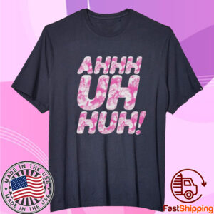 Michael Marouli - Ahh Uhh Huh Shirts