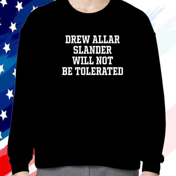 Drew Allar Slander Will Not Be Tolerated T-Shirt