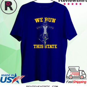 WE RUN THIS STATE MI T-SHIRT