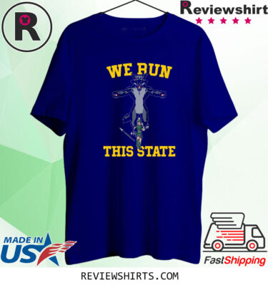 WE RUN THIS STATE MI T-SHIRT