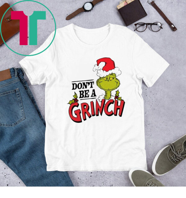 Dr. Seuss Christmas Don’t Be A Grinch Shirts