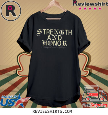 Strength And Honor Chicago Over Everything Shirts