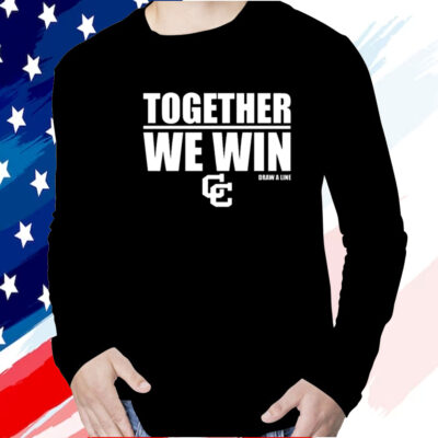 Together We Win Draw A Line Shirt