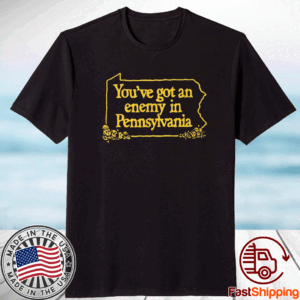 You’ve Got An Enemy In Pennsylvania T-Shirt