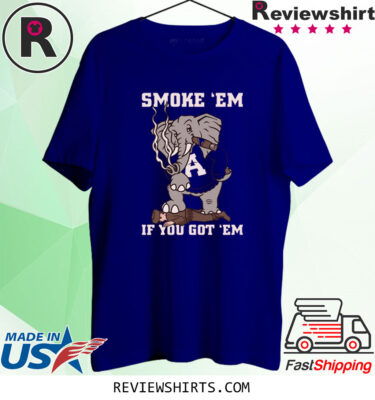 SMOKE EM IF YOU GOT EM SHIRT