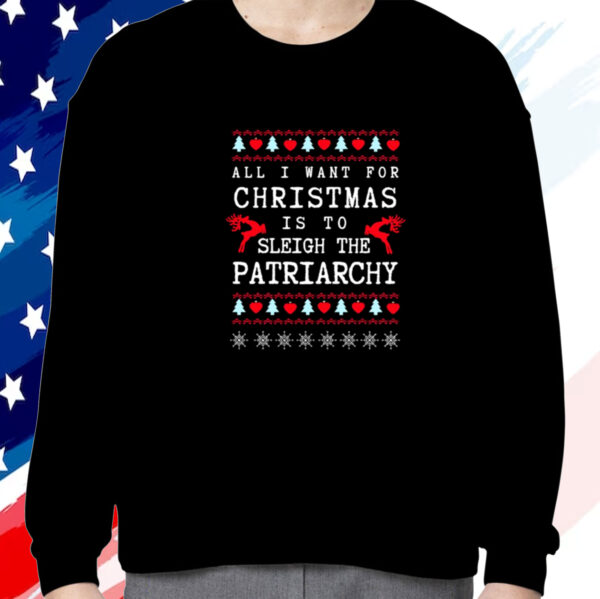 Sleigh The Patriarchy Feminist Christmas Ugly Shirt