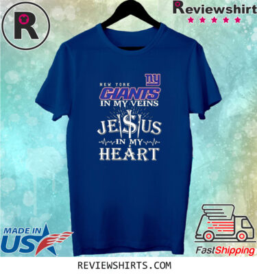 New York Giants In My Veins Jesus In My Heart Shirts