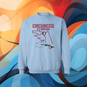 Circumcise Florida Just The Tip 2023 Sweatshirt