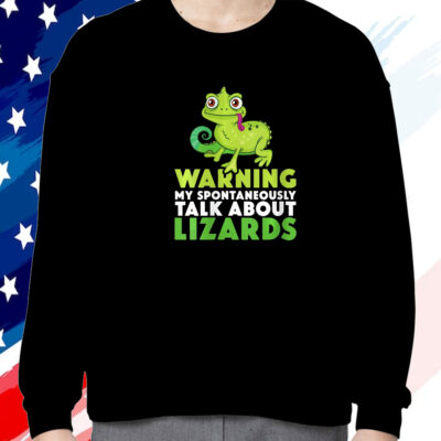 Warning May Spontaneously Talk About Lizards Lizard Reptiles Shirt