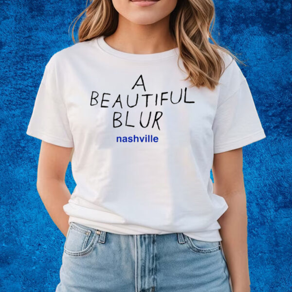 A Beautiful Blur Nashville T-Shirts