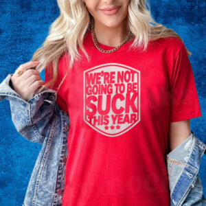 Alex Ovechkin We’re Not Going To Be Suck This Year Shirt