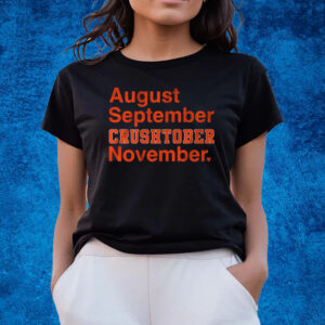 August September Crushtober November Shirts