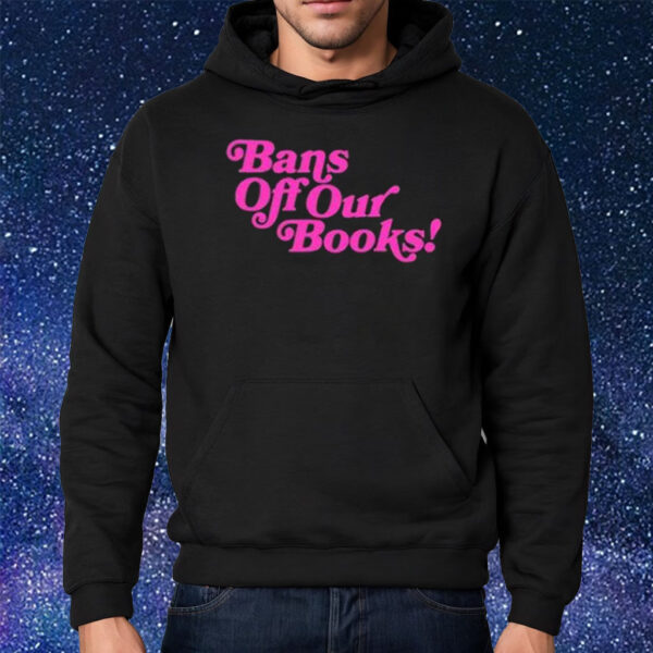 Bans Off Our Books Shirt Hoodie