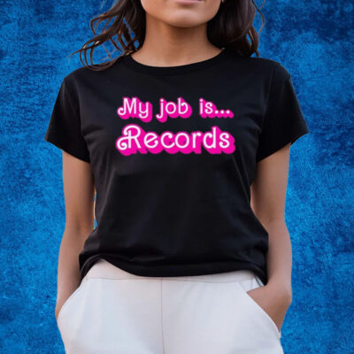 Barbie My Job Is Records Shirts