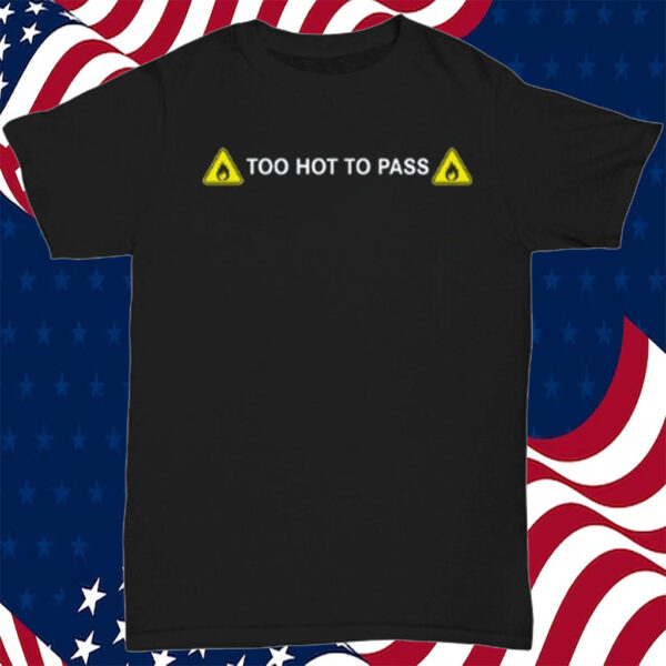 Bennie Dot Gay Wearing Too Hot To Pass Shirt