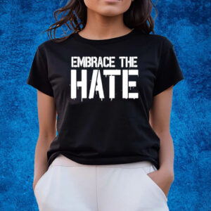 Big Chrizzle Embrace The Hate Shirts