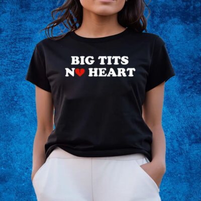 Big Txts No Heart T-Shirts