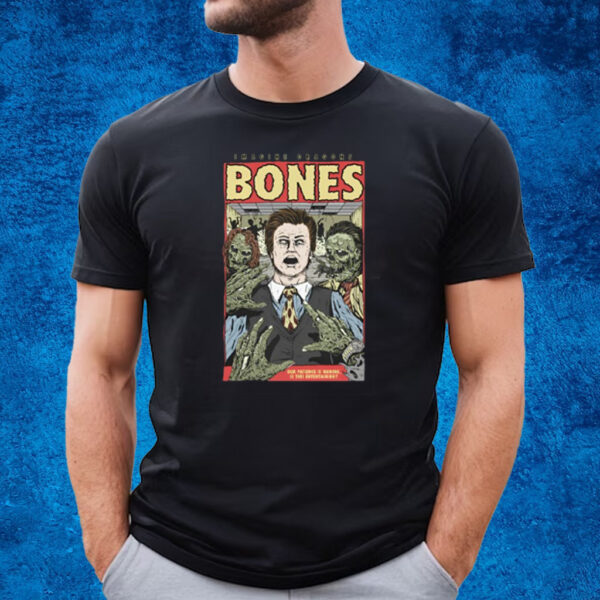 Bones Our Patience Is Waning Is This Entertaining T-Shirt