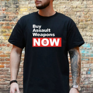 Buy Assault Weapons Now T-Shirt