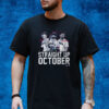 Corey Seager Marcus Semien And Adolis Garcia Straight Up October Shirt