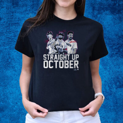 Corey Seager Marcus Semien And Adolis Garcia Straight Up October Shirts