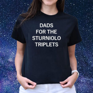 Dads For The Sturniolo Triplets T-Shirts