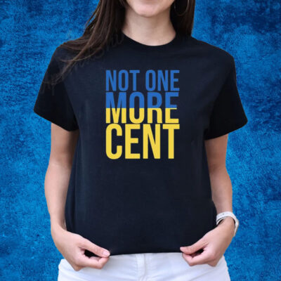 Dr Anastasia Maria Loupis Not One More Cent Shirts