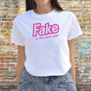 Fake Is The New Real Barbie T-Shirts