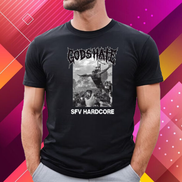 God's Hate Sfv Hardcore T-Shirt