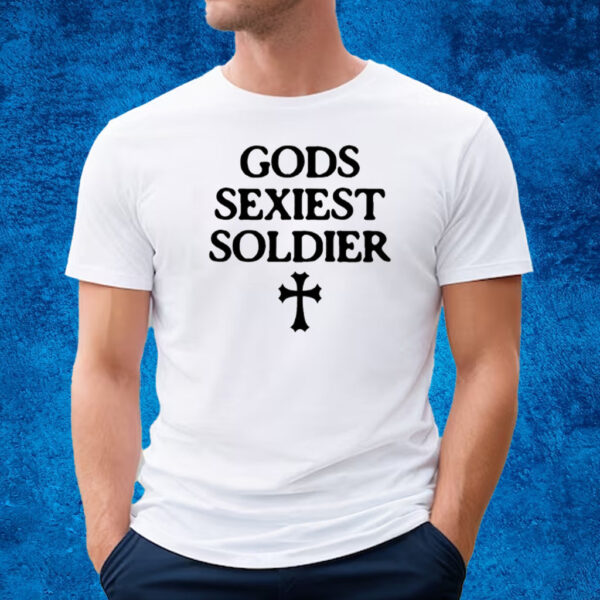 Gods Sexiest Soldier T-Shirt