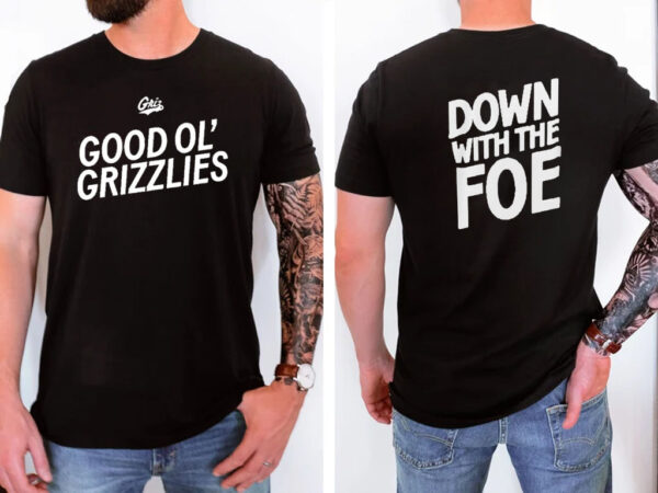 Good OL’ Grizzlies Down With The Foe Unisex Shirt