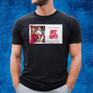 Happy Birthday Bryce Harper T-Shirt