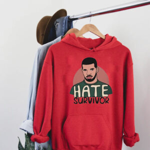 Hate Survivor Hoodie Sweatshirt Tshirt