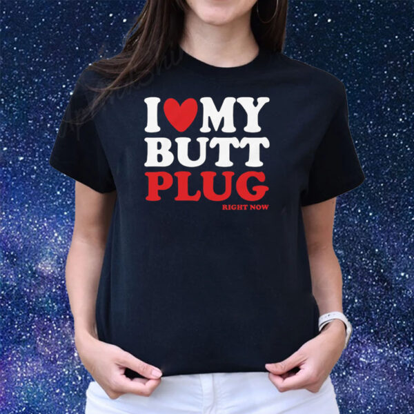 I Heart My Butt Plug T-Shirts