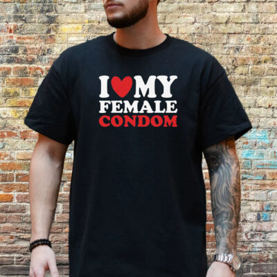 I Heart My Female Condom T-Shirt