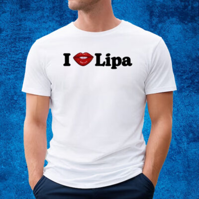 I Love Lipa T-Shirt