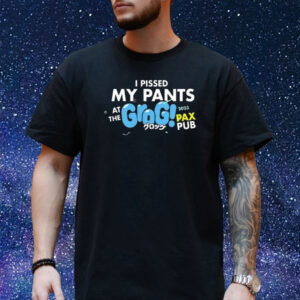 I Pissed My Pants At The Grogs Pax Pub 2023 Shirt