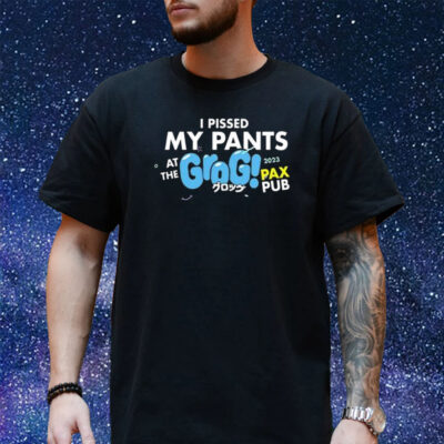 I Pissed My Pants At The Grogs Pax Pub 2023 Shirt