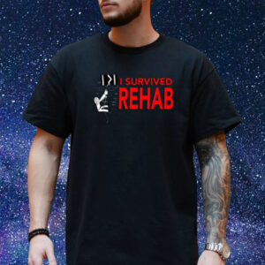 I Survived Rehab T-Shirt