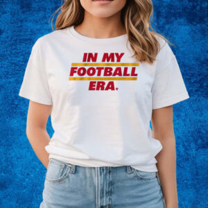 In My Football Era T-Shirts
