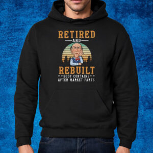 Jeff Dunham Retired And Rebuilt Body Contains After Market Parts Shirt Hoodie