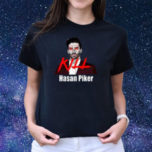 Kill Hasan Piker Shirts
